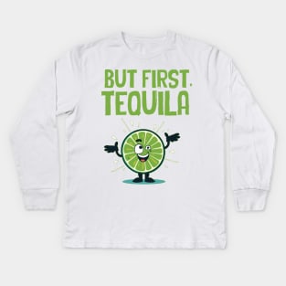 but first, tequila Kids Long Sleeve T-Shirt